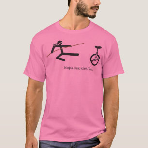 "Ninjas. Unicycles. Yeah." Shirt in Pink