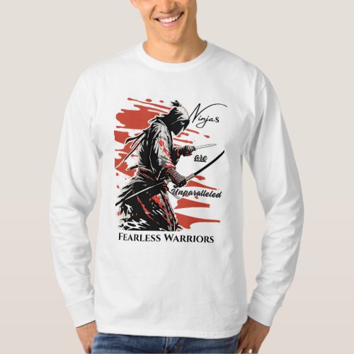 Ninjas Unparalleled Fearless Warriors T_Shirt