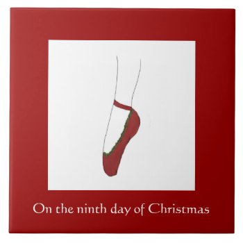 Ninth Day Of Christmas Tile - Ballet Slipper by sfcount at Zazzle