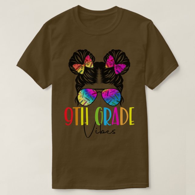 Ninth Grade Vibes Messy Bun Hair Tie Dye 9th Grade T-Shirt (Design Front)