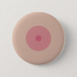 Nipple Pinback Button at Zazzle