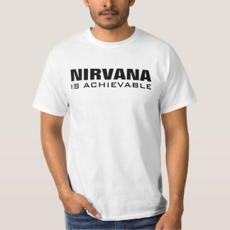 Nirvana Is Achievable T-Shirt