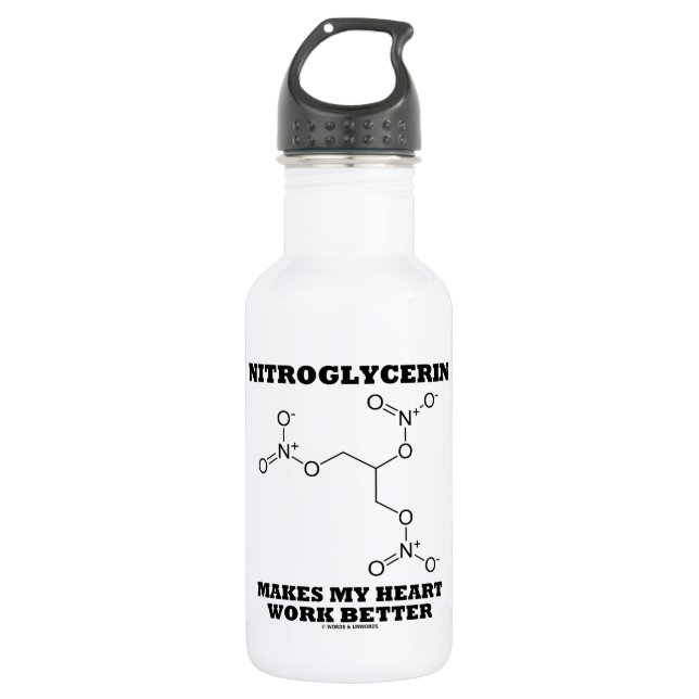 Nitroglycerin Makes My Heart Work Better Water Bottle (Front)