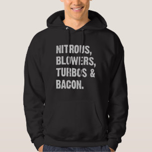 Nitrous Blowers Turbos And Bacon Hoodie