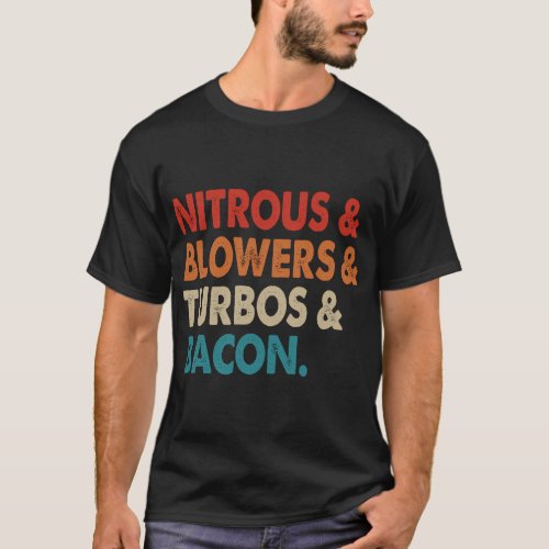 Nitrous Blowers Turbos Bacon T_Shirt