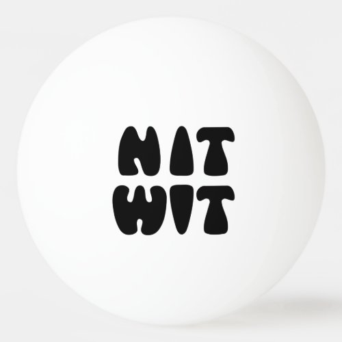 NITWIT PING PONG BALL