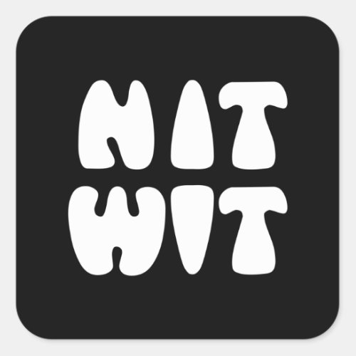 NITWIT SQUARE STICKER