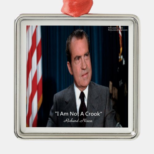 Nixon  Not A Crook Quote Metal Ornament