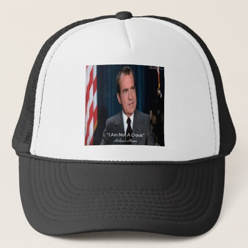 Nixon  Not A Crook Quote Trucker Hat