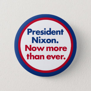 Nixon Now More Than Ever 1972 Campaign Button Repr