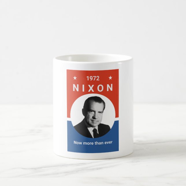 Nixon - Now More Than Ever - 1972 Coffee Mug (Center)
