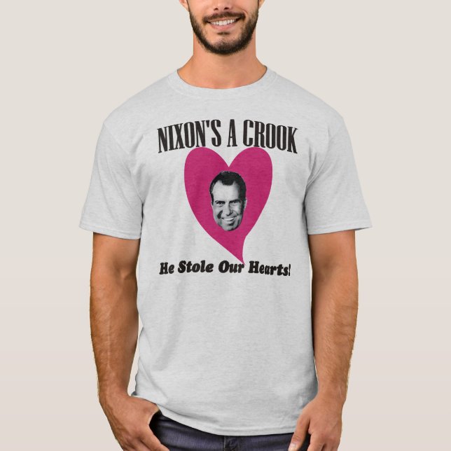 Nixon Stole Our Hearts T-Shirt (Front)