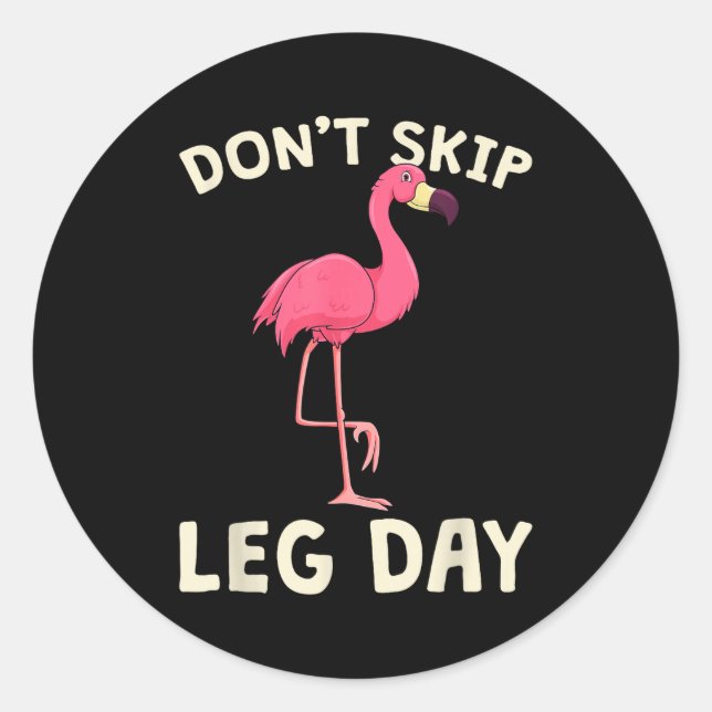 Nk Flamingo Workou Don't Skip Leg Day Gym Fitness  Classic Round Sticker (Front)