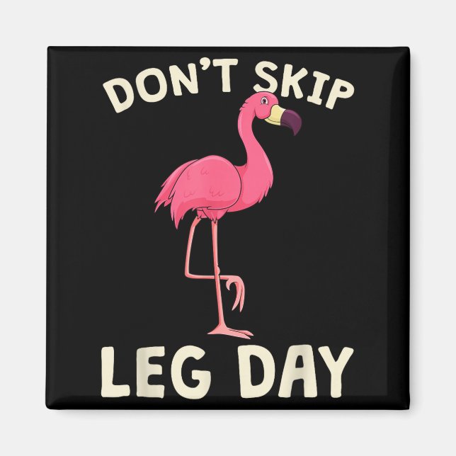 Nk Flamingo Workou Don't Skip Leg Day Gym Fitness  Magnet (Front)