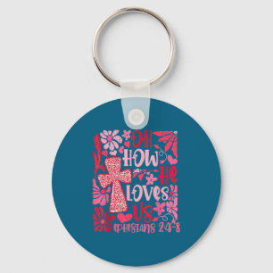 Nk Floral Oh How He Loves Us Boho Bible Verse Chri Keychain