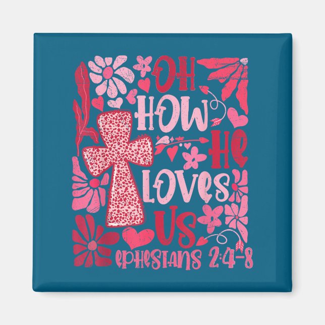 Nk Floral Oh How He Loves Us Boho Bible Verse Chri Magnet (Front)