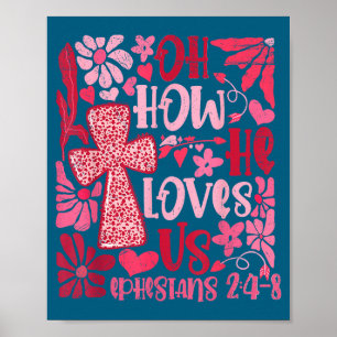 Nk Floral Oh How He Loves Us Boho Bible Verse Chri Poster