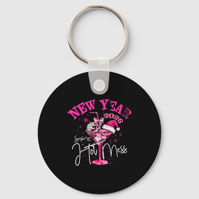 Nk New Year Same Hot Mess Happy New Year 2026 Matc Keychain (Front)