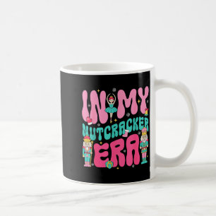 Nk Nutcracker Squad In My Nutcracker Era Christmas Coffee Mug