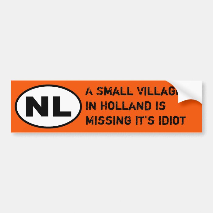 NL Sticker   Missing Village Idiot Bumper Sticker