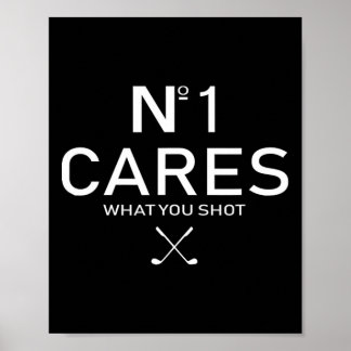No 1 Cares What You Shot Poster