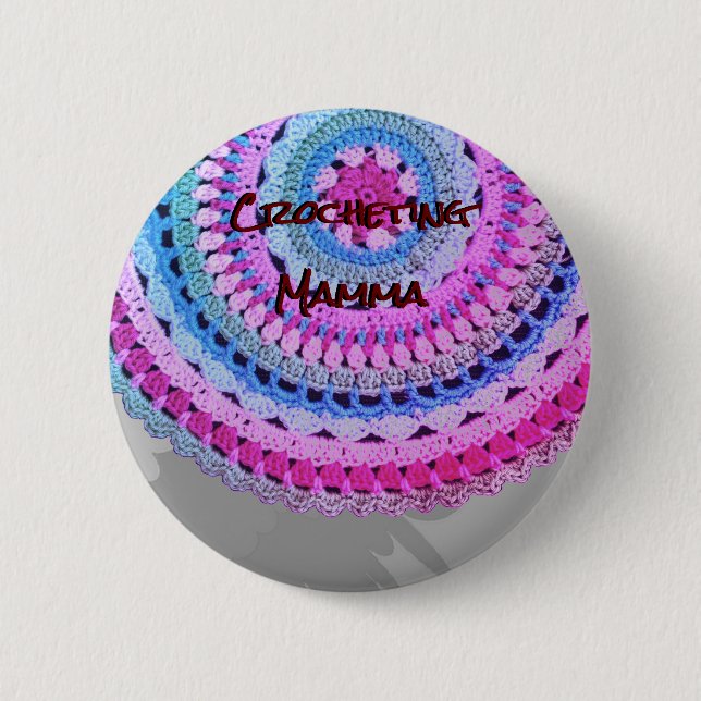 No. 1 "Crocheting Mamma" pin/ Button (Front)