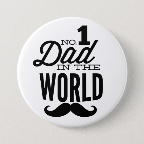No 1 Dad in the World Mustache Pin Button