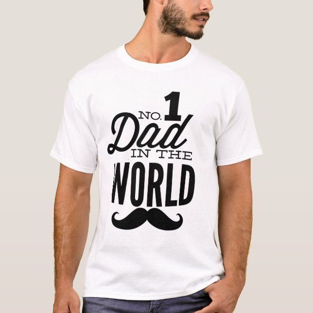 No. 1 Dad in the World Mustache T-Shirt (Front)