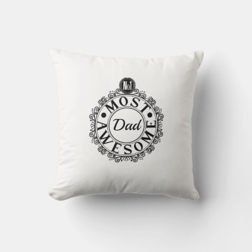 No1 Most Awesome Dad Custom Typography Design Throw Pillow