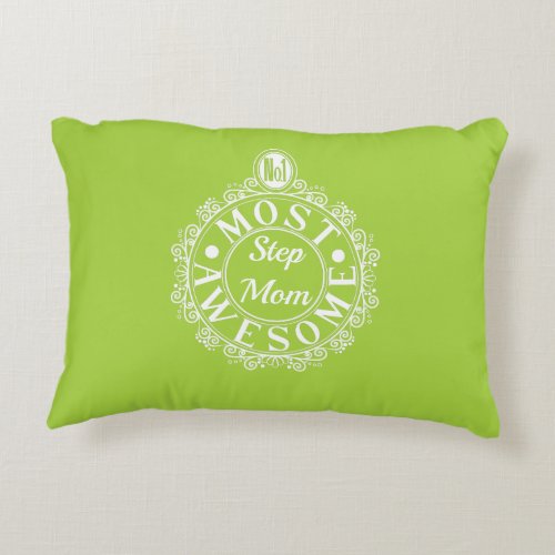 No1 Most Awesome Stepmom Classic White on lime Accent Pillow