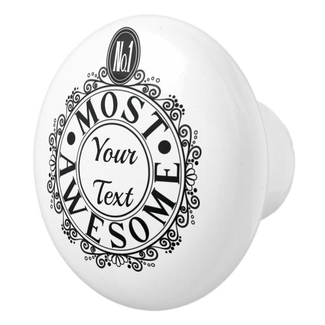 No.1 Most Awesome (Your Text) Custom Black Print Ceramic Knob (Right)
