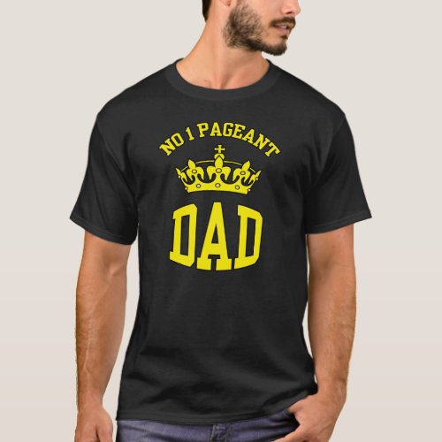 No 1 Pageant Dad Crown Dark T_shirt