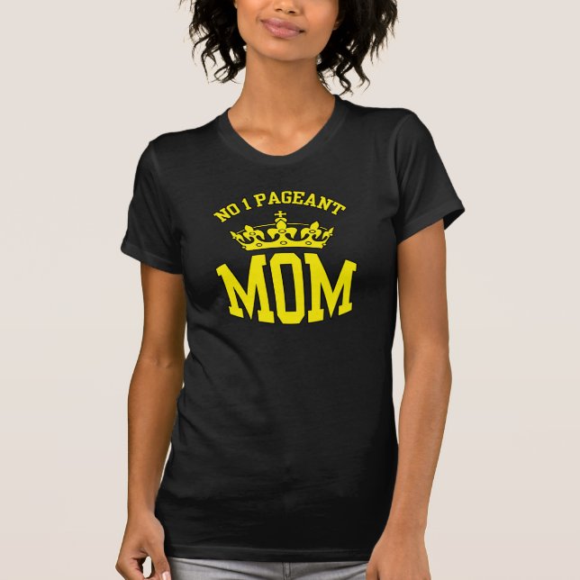 No 1 Pageant Mom - Crown Dark T-shirt (Front)