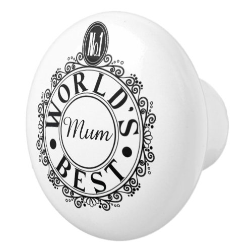No1 Worlds Best Mom Emblem Classic Black Print Ceramic Knob