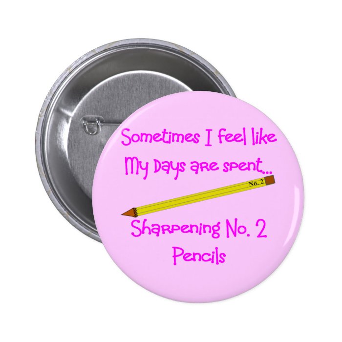 No 2 Pencil Gifts for Teachers, secretaries etc Pinback Buttons