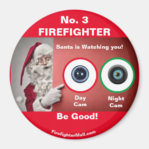 No. 3 FIREFIGHTER Santa is watching Magnet