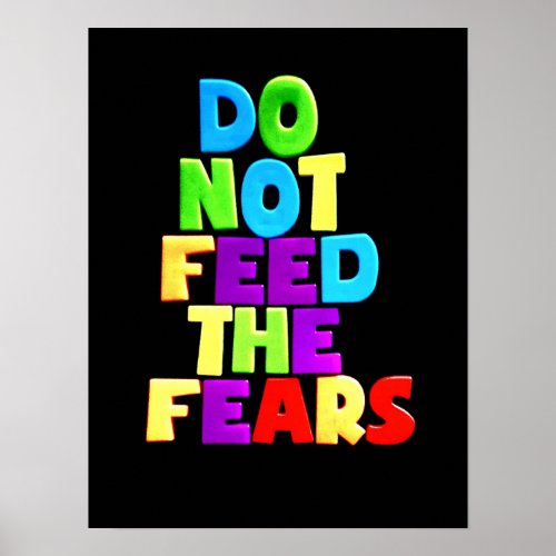 No45  DO NOT FEED THE FEARS Poster from TFDG Poster