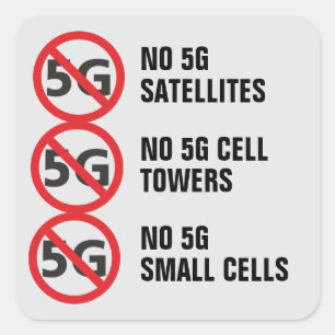 No 5G Satellites, Cell Towers or Small Cells Square Sticker