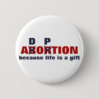 No abortion. Life is a gift! Button