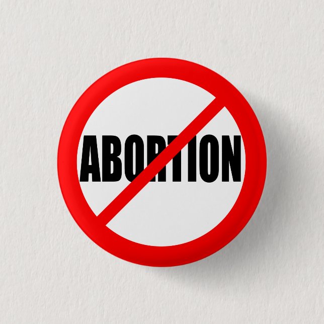 "NO ABORTION" PINBACK BUTTON (Front)