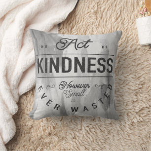 No Act of Kindness is ever Wasted Gray Watercolor Throw Pillow