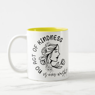 No Act of Kindness Is Ever Wasted Kindness Matter Two-Tone Coffee Mug