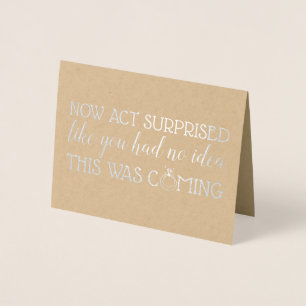 No Act Surprised - Funny Bridesmaid Asking Foil Card