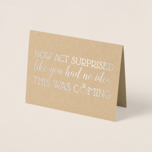 No Act Surprised _ Funny Bridesmaid Asking Foil Card