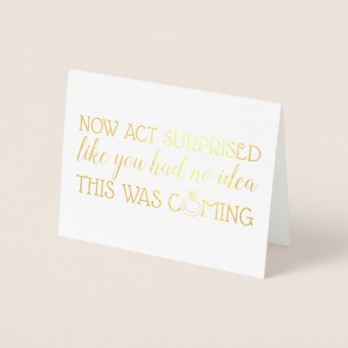 No Act Surprised _ Funny Bridesmaid Proposal Foil Card