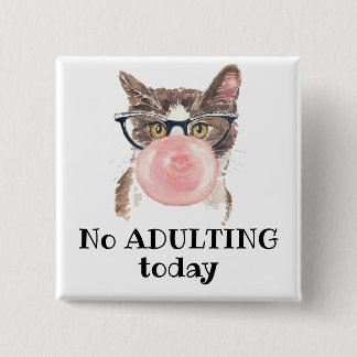 No Adulting Today Funny Cat Button