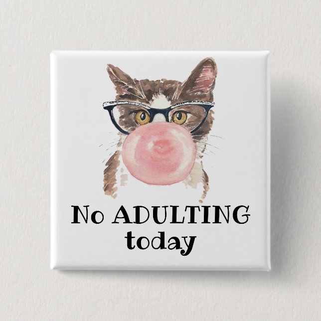 No Adulting Today Funny Cat Button (Front)