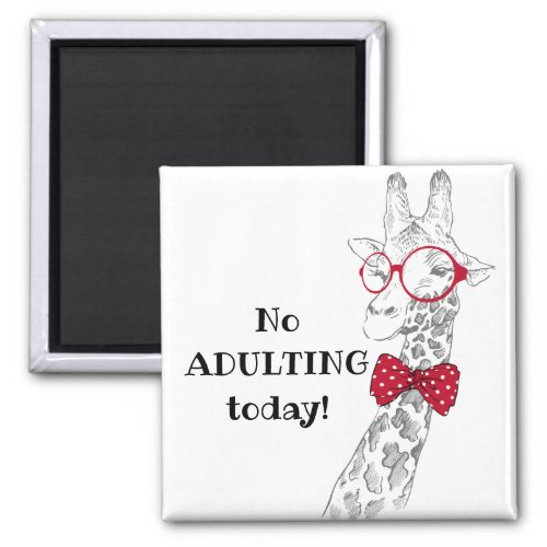 No Adulting Today Funny Giraffe Magnet