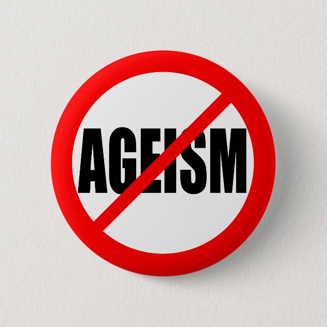 "NO AGEISM" BUTTON (Front)