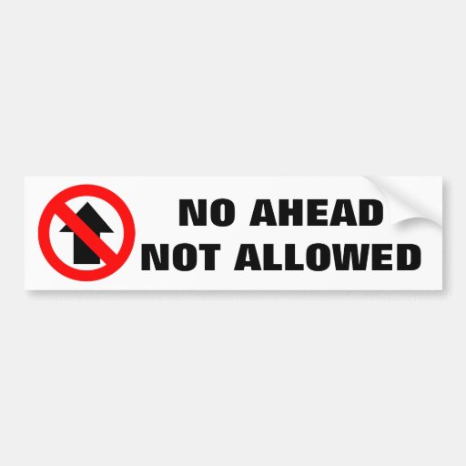 No Ahead Not Allowed Warning Sign Bumper Sticker | Zazzle